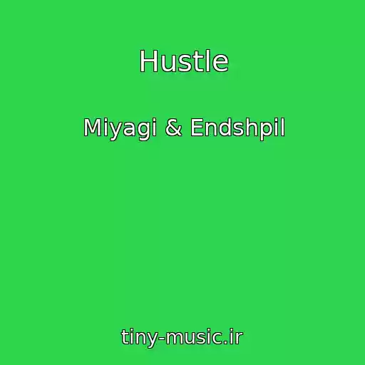 کاور آهنگ Hustle از Miyagi & Endshpil