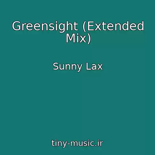 کاور آهنگ Greensight (Extended Mix) از Sunny Lax