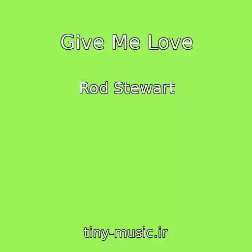 کاور آهنگ Give Me Love از Rod Stewart