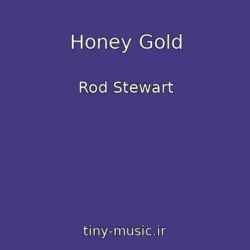 کاور آهنگ Honey Gold از Rod Stewart