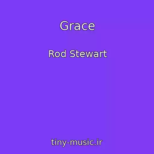 کاور آهنگ Grace از Rod Stewart