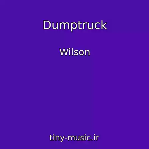 کاور آهنگ Dumptruck از Wilson