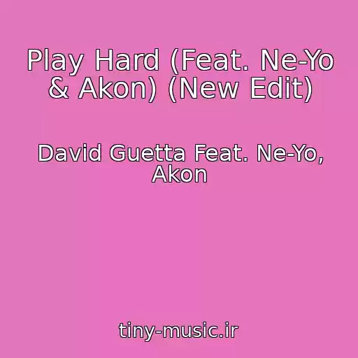 کاور آهنگ Play Hard (Feat. Ne-Yo & Akon) (New Edit) از David Guetta Feat. Ne-Yo, Akon