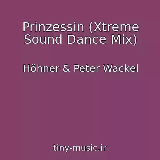 کاور آهنگ Prinzessin (Xtreme Sound Dance Mix) از Höhner & Peter Wackel