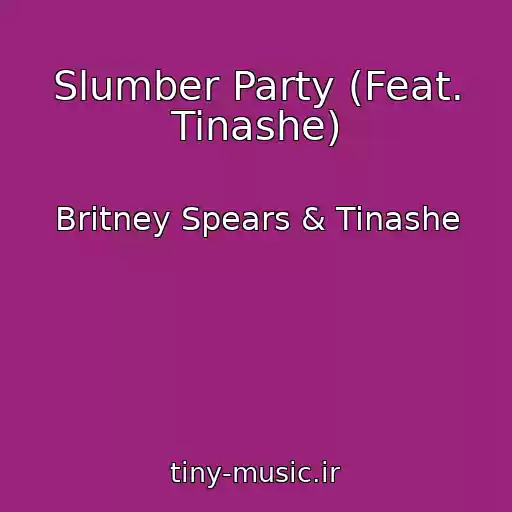 کاور آهنگ Slumber Party (Feat. Tinashe) از Britney Spears & Tinashe
