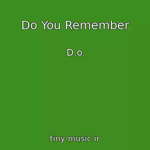 کاور آهنگ Do You Remember از D.o.