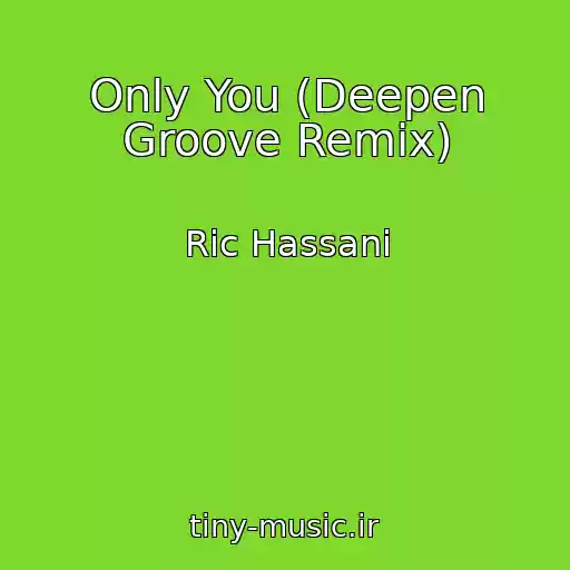 کاور آهنگ Only You (Deepen Groove Remix) از Ric Hassani