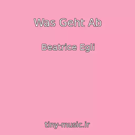 کاور آهنگ Was Geht Ab از Beatrice Egli