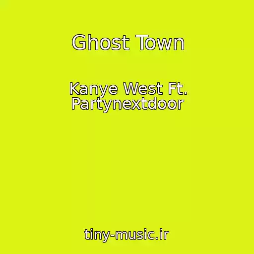 کاور آهنگ Ghost Town از Kanye West Ft. Partynextdoor