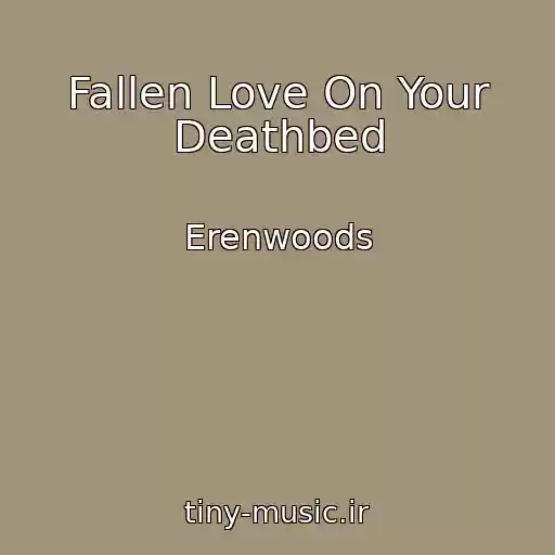 کاور آهنگ Fallen Love On Your Deathbed از Erenwoods