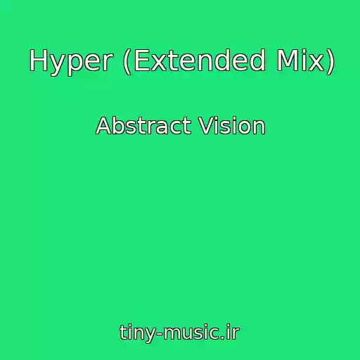 کاور آهنگ Hyper (Extended Mix) از Abstract Vision