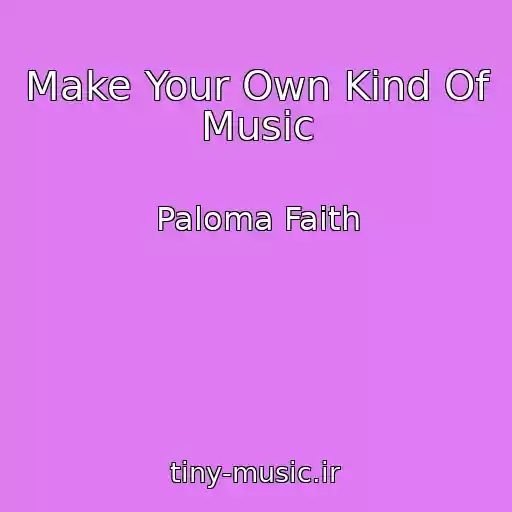 کاور آهنگ Make Your Own Kind Of Music از Paloma Faith