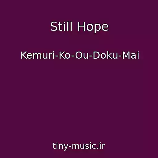 کاور آهنگ Still Hope از Kemuri-Ko-Ou-Doku-Mai