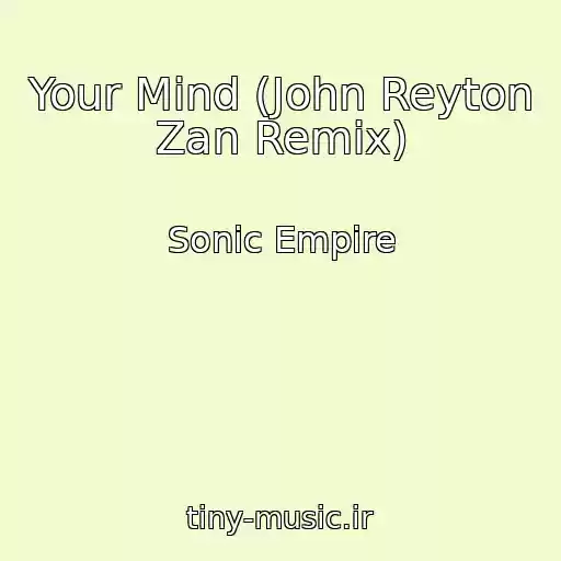 کاور آهنگ Your Mind (John Reyton Zan Remix) از Sonic Empire