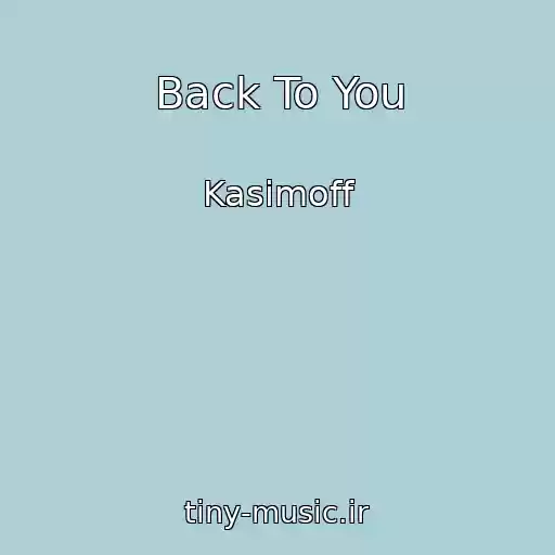 کاور آهنگ Back To You از Kasimoff
