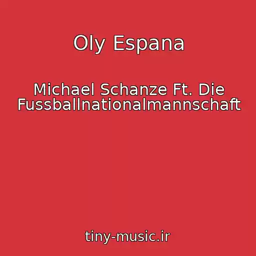 کاور آهنگ Oly Espana از Michael Schanze Ft. Die Fussballnationalmannschaft