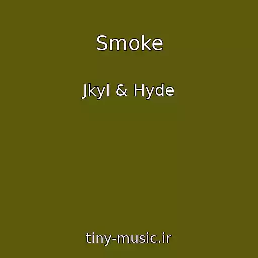کاور آهنگ Smoke از Jkyl & Hyde