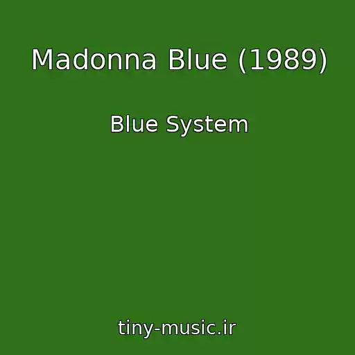 کاور آهنگ Madonna Blue (1989) از Blue System