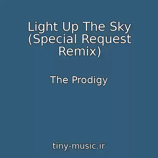 کاور آهنگ Light Up The Sky (Special Request Remix) از The Prodigy