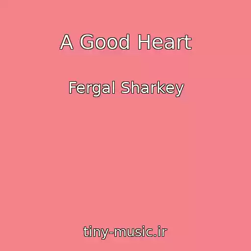 کاور آهنگ A Good Heart از Fergal Sharkey