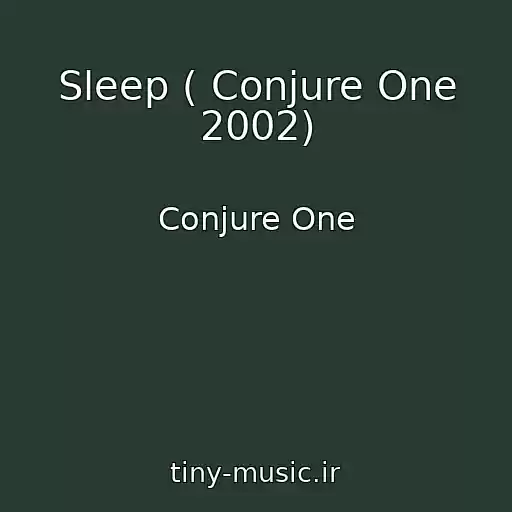 کاور آهنگ Sleep ( Conjure One 2002) از Conjure One