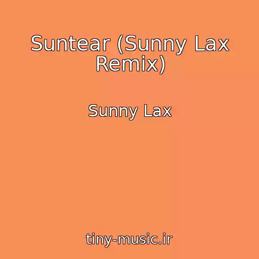 کاور آهنگ Suntear (Sunny Lax Remix) از Sunny Lax