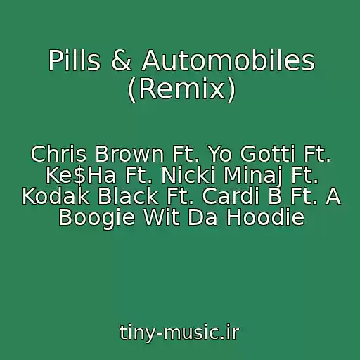 کاور آهنگ Pills & Automobiles (Remix) از Chris Brown Ft. Yo Gotti Ft. Ke$Ha Ft. Nicki Minaj Ft. Kodak Black Ft. Cardi B Ft. A Boogie Wit Da Hoodie