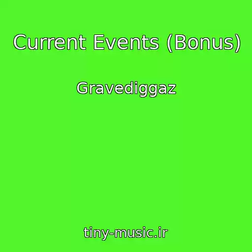 کاور آهنگ Current Events (Bonus) از Gravediggaz