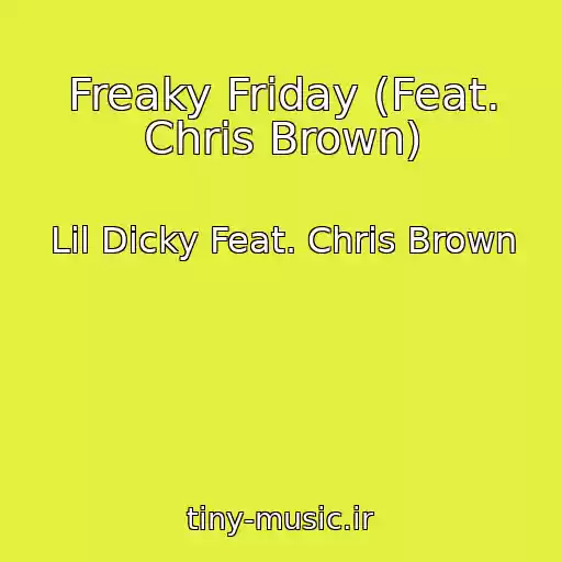 کاور آهنگ Freaky Friday (Feat. Chris Brown) از Lil Dicky Feat. Chris Brown