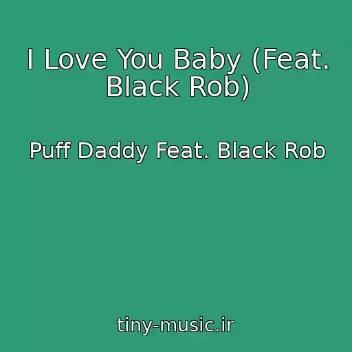 کاور آهنگ I Love You Baby (Feat. Black Rob) از Puff Daddy Feat. Black Rob