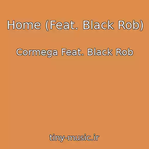 کاور آهنگ Home (Feat. Black Rob) از Cormega Feat. Black Rob