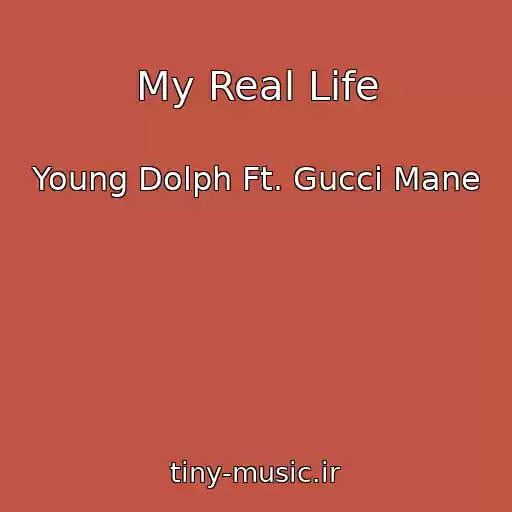 کاور آهنگ My Real Life از Young Dolph Ft. Gucci Mane