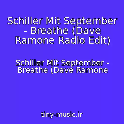 کاور آهنگ Schiller Mit September - Breathe (Dave Ramone Radio Edit) از Schiller Mit September - Breathe (Dave Ramone