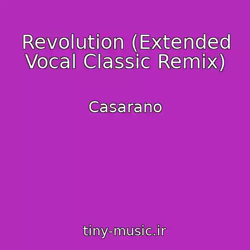 کاور آهنگ Revolution (Extended Vocal Classic Remix) از Casarano
