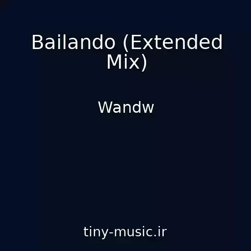 کاور آهنگ Bailando (Extended Mix) از Wandw