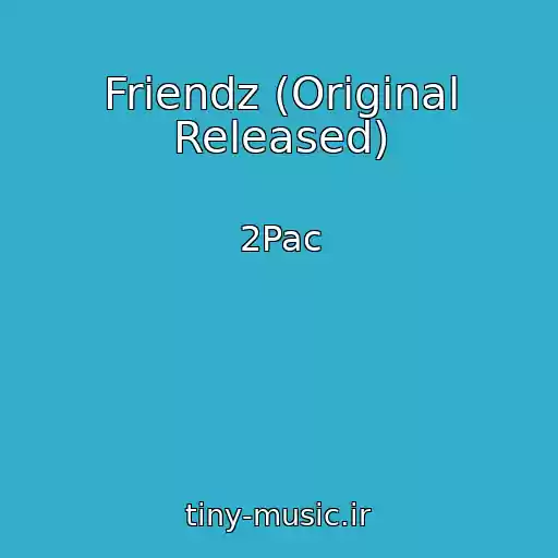 کاور آهنگ Friendz (Original Released) از 2Pac