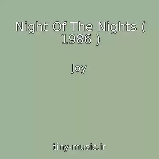 کاور آهنگ Night Of The Nights ( 1986 ) از Joy