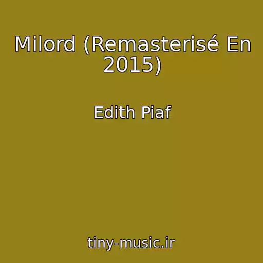 کاور آهنگ Milord (Remasterisé En 2015) از Edith Piaf