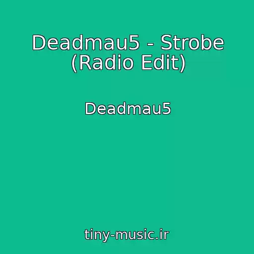 کاور آهنگ Deadmau5 - Strobe (Radio Edit) از Deadmau5