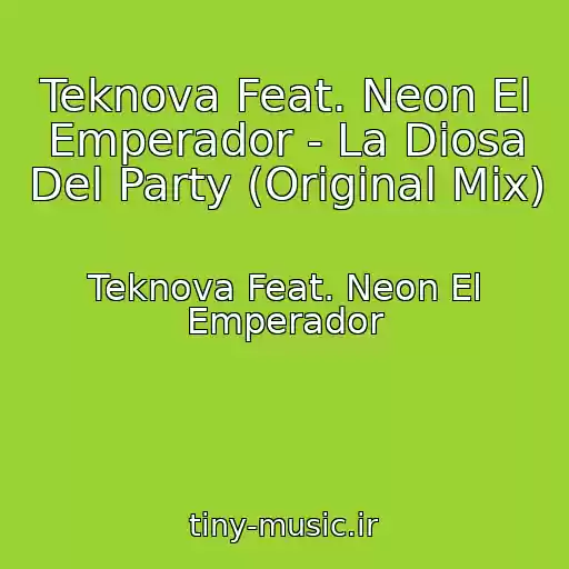 کاور آهنگ Teknova Feat. Neon El Emperador - La Diosa Del Party (Original Mix) از Teknova Feat. Neon El Emperador