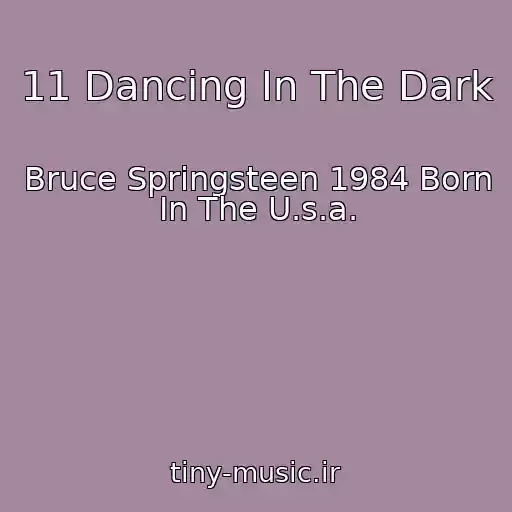 کاور آهنگ 11 Dancing In The Dark از Bruce Springsteen 1984 Born In The U.s.a.