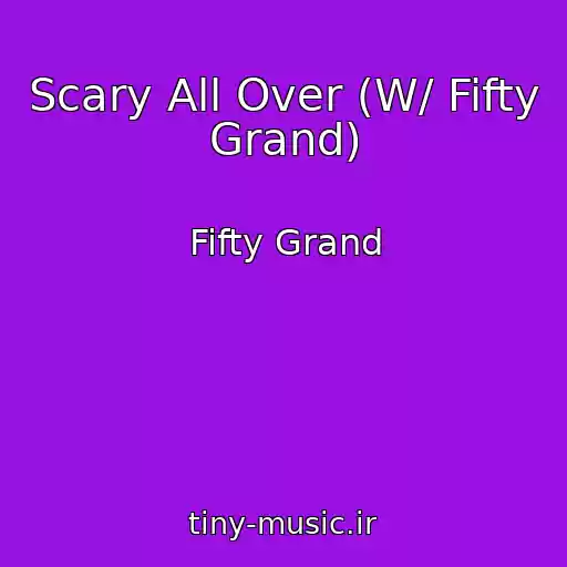 کاور آهنگ Scary All Over (W/ Fifty Grand) از Fifty Grand