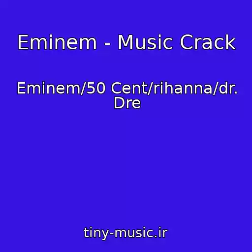 کاور آهنگ Eminem - Music Crack از Eminem/50 Cent/rihanna/dr. Dre