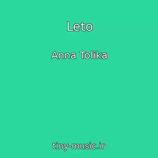 کاور آهنگ Leto از Anna Tolika