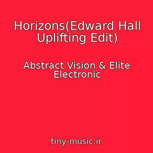کاور آهنگ Horizons(Edward Hall Uplifting Edit) از Abstract Vision & Elite Electronic
