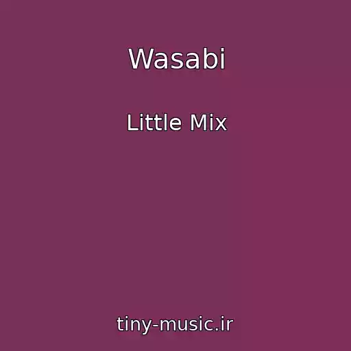 کاور آهنگ Wasabi از Little Mix
