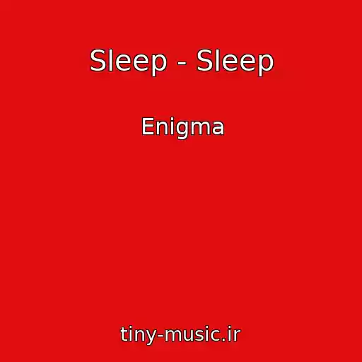 کاور آهنگ Sleep - Sleep از Enigma
