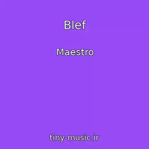 کاور آهنگ Blef از Maestro