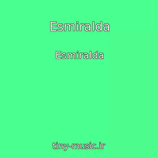 کاور آهنگ Esmiralda از Esmiralda