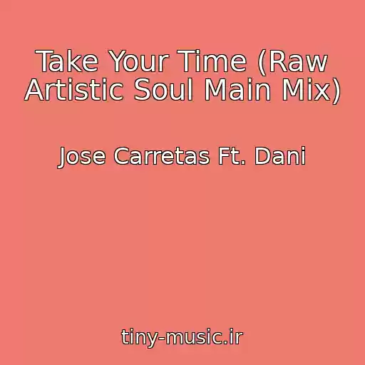 کاور آهنگ Take Your Time (Raw Artistic Soul Main Mix) از Jose Carretas Ft. Dani